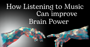 How Listening Can Music Improves Brain Power