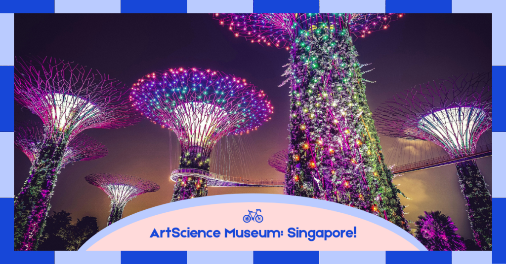 ArtScience Museum at Singapore