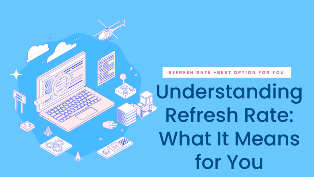 What Is Refresh Rate? Learn The Basics