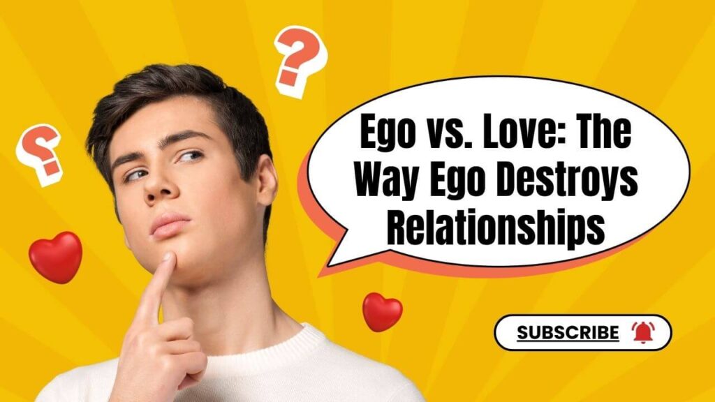 10 Warning Signs of Ego in Relationships You Can't Ignore