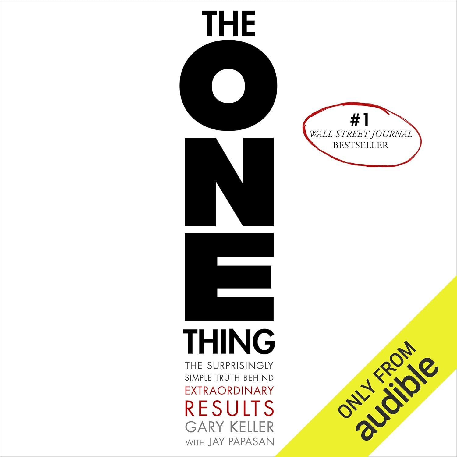 
The One Thing: The Surprisingly Simple Truth Behind Extraordinary Results