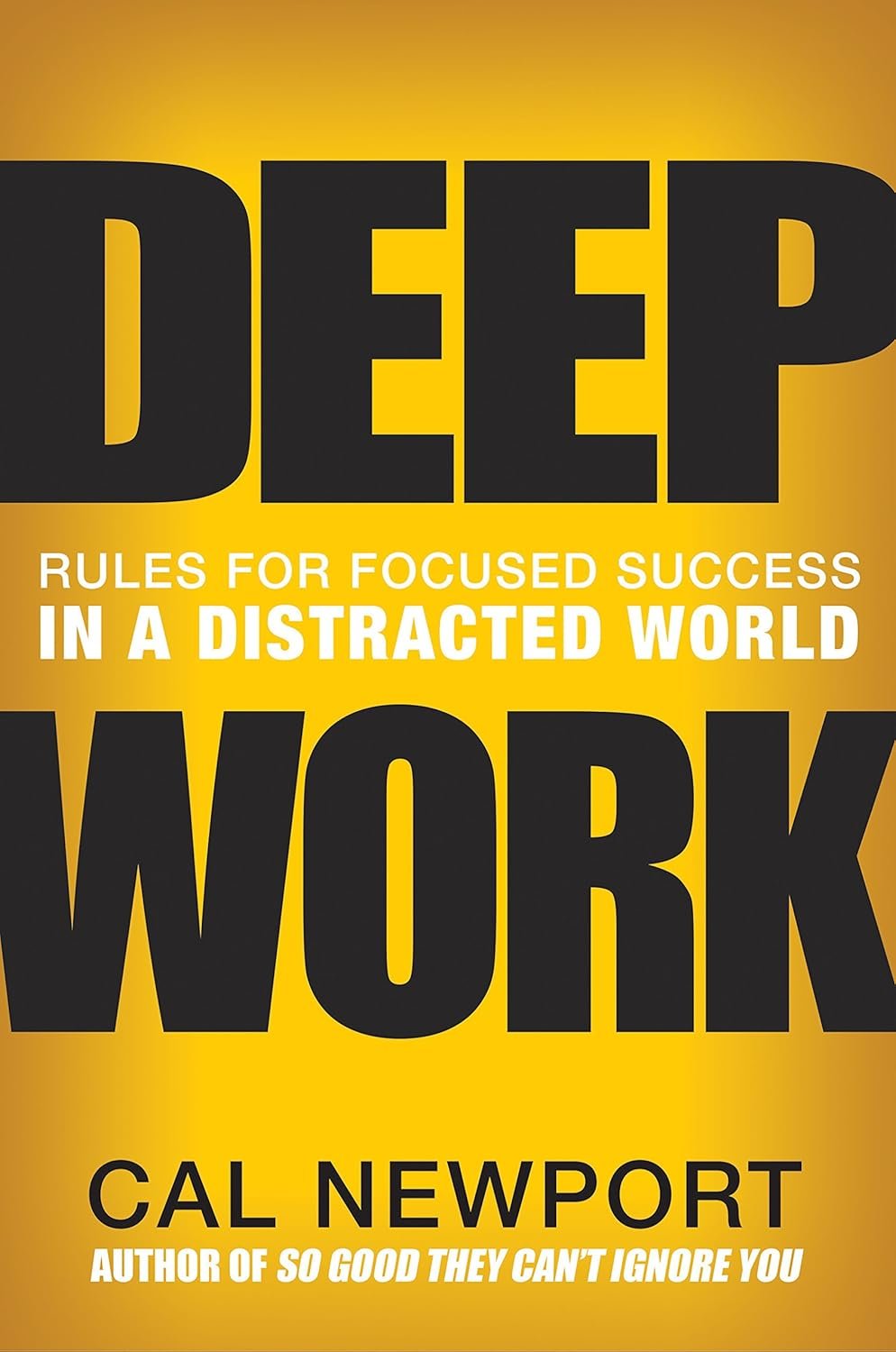 Deep Work: Rules For Focused Success In A Distracted World