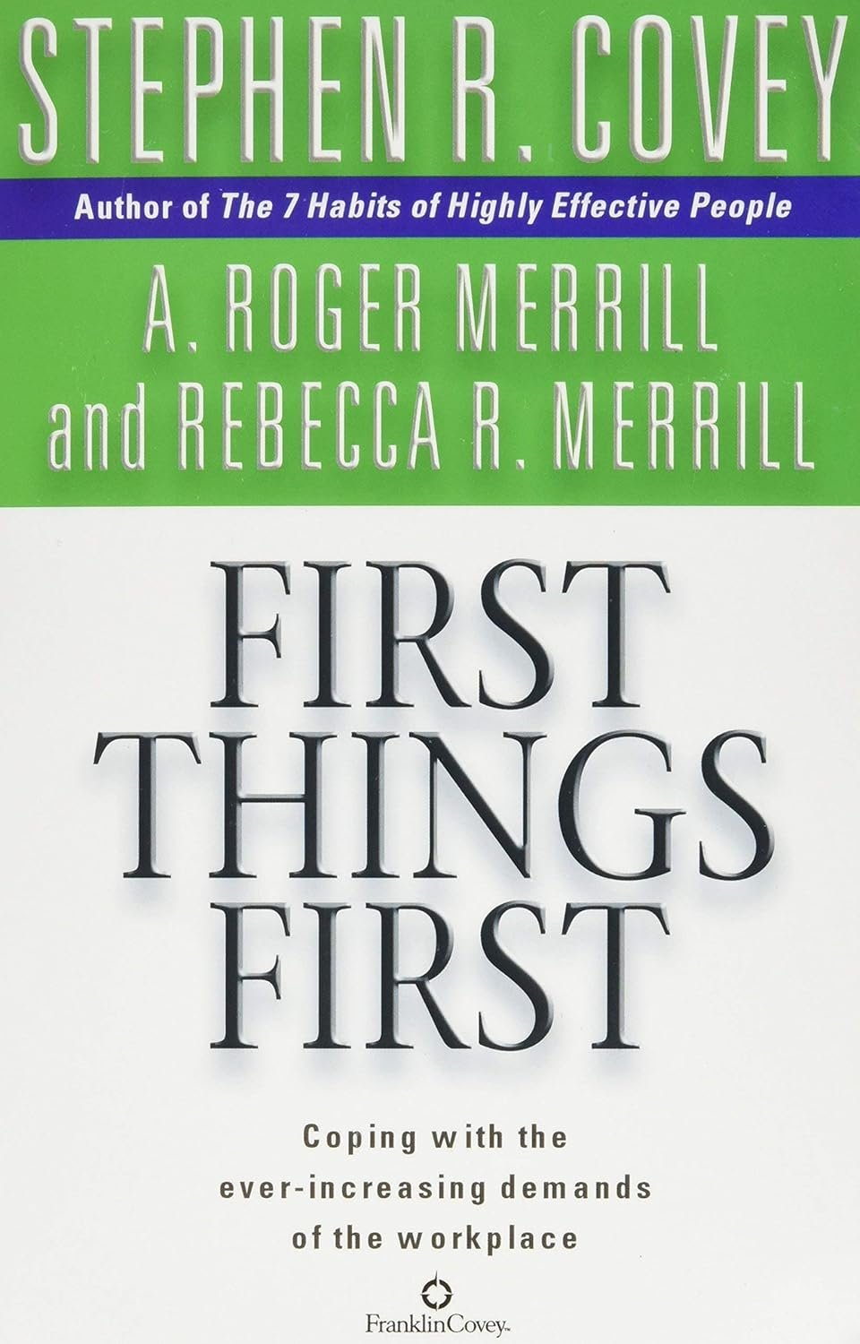 First Things First By Stephen R. Covey (20-Jan-2003) Paperback