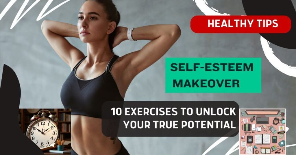 Boost Your Confidence: self esteem improvement exercises